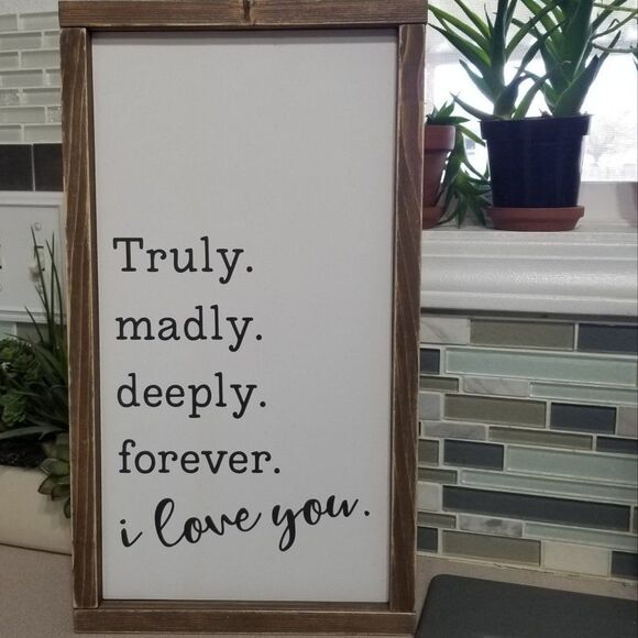 Truly Madly Deeply Forever I Love You Hand Crafted Wood Frame Sign Home …
